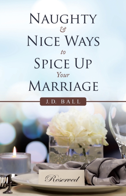 Naughty & Nice Ways to Spice up Your Marriage, Paperback / softback Book