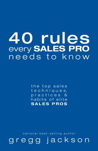 40 Rules Every Sales Pro Needs To Know, Paperback / softback Book