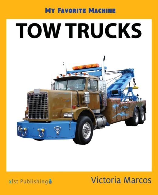 My Favorite Machine : Tow Trucks, Paperback / softback Book