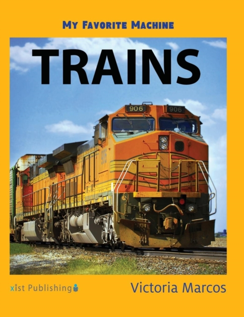 My Favorite Machine : Trains, Hardback Book