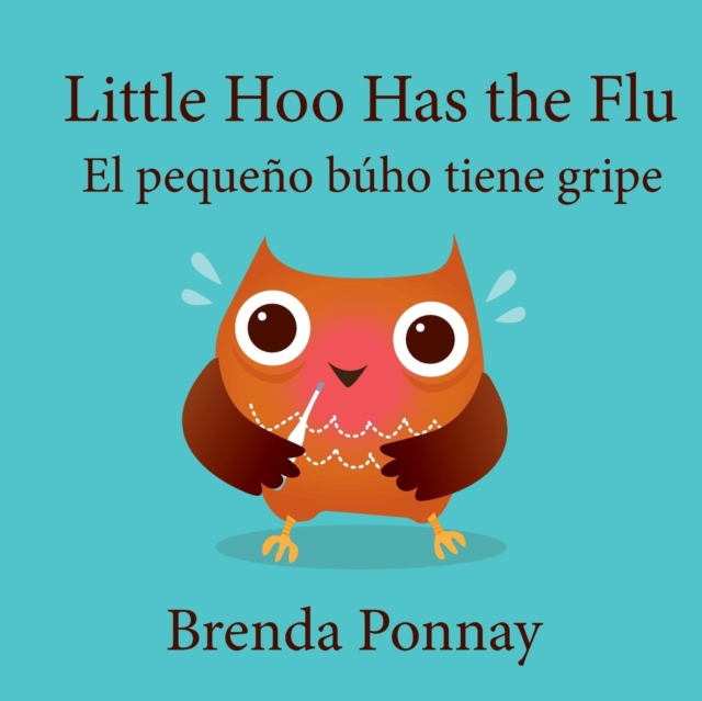 Little Hoo has the Flu / El pequeno buho tiene gripe, Paperback / softback Book