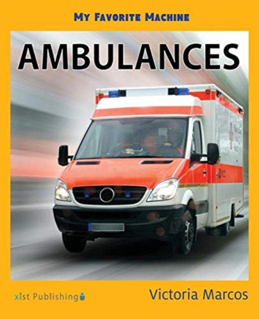 My Favorite Machine : Ambulances, Paperback / softback Book