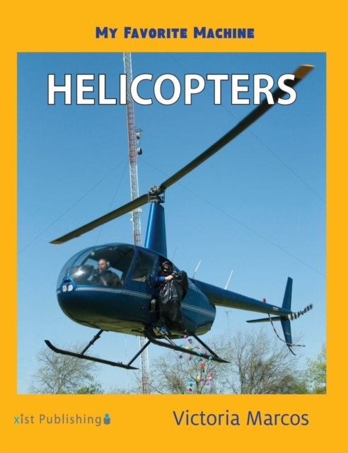 My Favorite Machine : Helicopters, Hardback Book