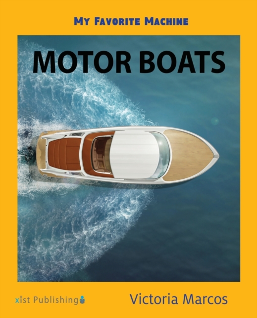 My Favorite Machine : Motor Boats, Paperback / softback Book