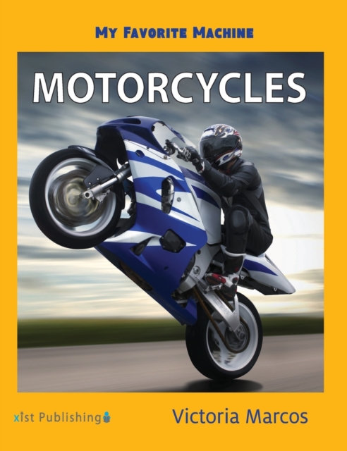 My Favorite Machine : Motorcycles, Hardback Book