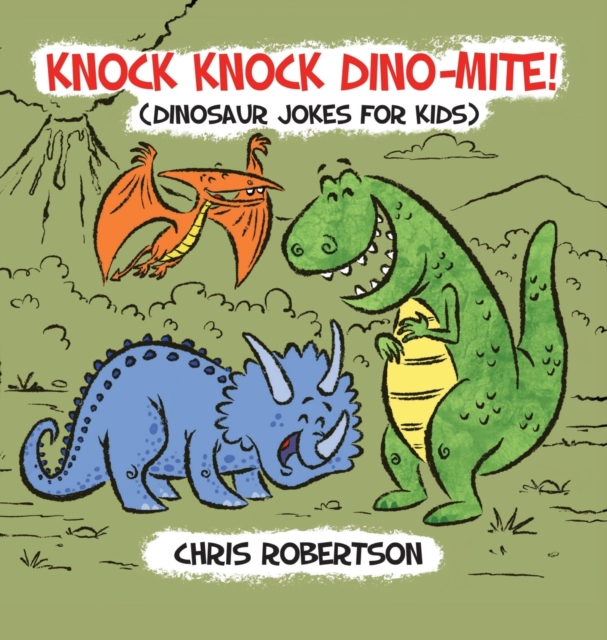 Knock Knock, Dino-mite! : Dinosaur Jokes for Kids, Hardback Book