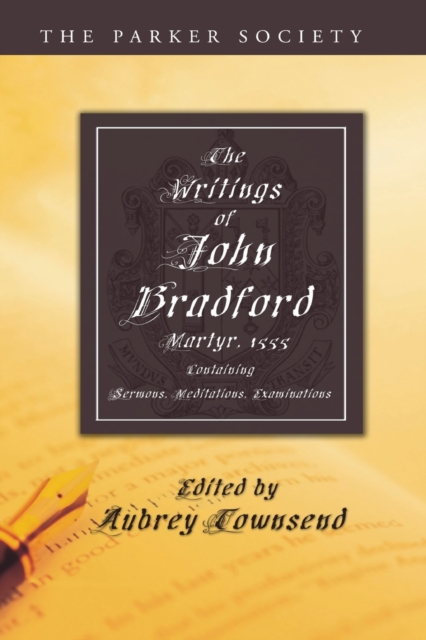 The Writings of John Bradford, Paperback / softback Book