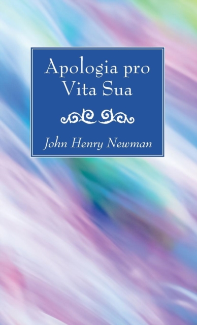 Apologia Pro Vita Sua, Hardback Book