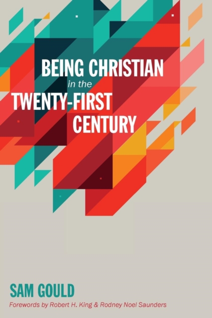 Being Christian in the Twenty-First Century, Paperback / softback Book