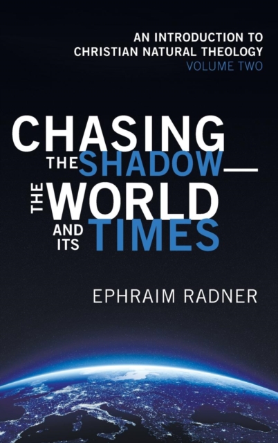 Chasing the Shadow-the World and Its Times, Hardback Book