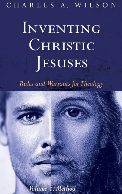 Inventing Christic Jesuses, Volume 1, Hardback Book