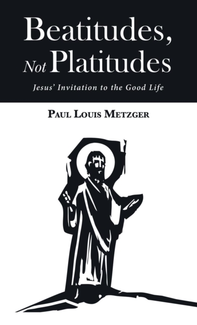 Beatitudes, Not Platitudes, Hardback Book