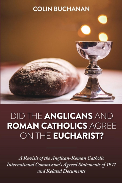 Did the Anglicans and Roman Catholics Agree on the Eucharist?, Paperback / softback Book