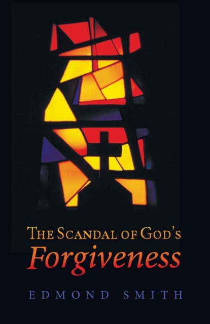 The Scandal of God's Forgiveness, Paperback / softback Book