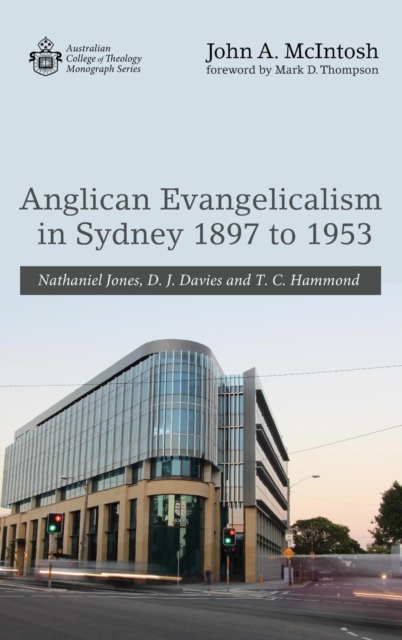 Anglican Evangelicalism in Sydney 1897 to 1953, Hardback Book