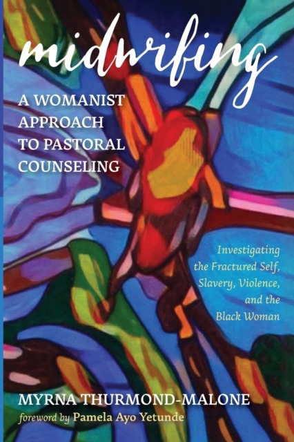 Midwifing-A Womanist Approach to Pastoral Counseling, Paperback / softback Book