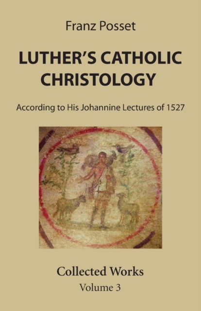 Luther's Catholic Christology, Paperback / softback Book