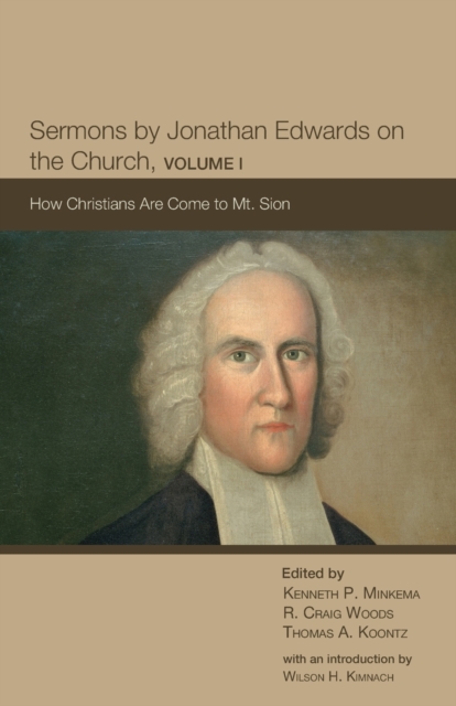 Sermons by Jonathan Edwards on the Church, Volume 1, Paperback / softback Book