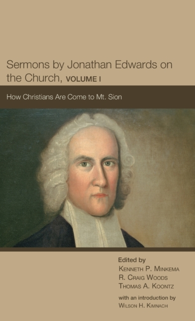 Sermons by Jonathan Edwards on the Church, Volume 1, Hardback Book