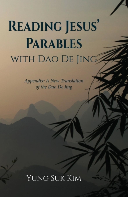 Reading Jesus' Parables with Dao De Jing, Paperback / softback Book