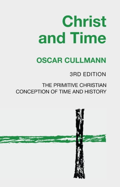 Christ and Time, 3rd Edition, Paperback / softback Book