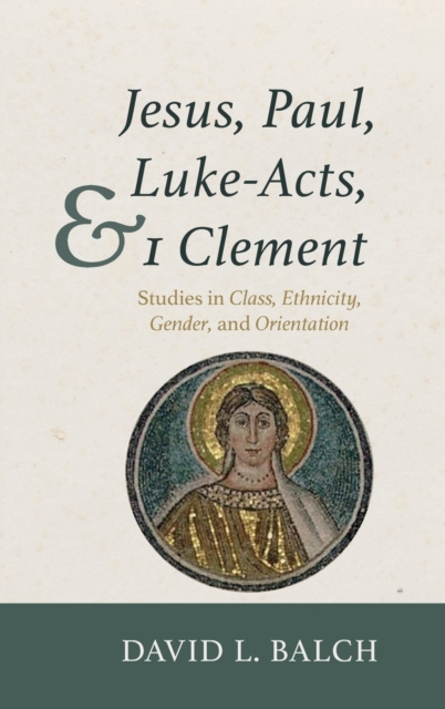 Jesus, Paul, Luke-Acts, and 1 Clement, Hardback Book