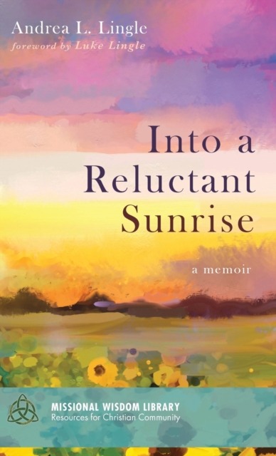 Into a Reluctant Sunrise, Hardback Book