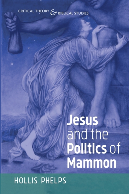Jesus and the Politics of Mammon, Paperback / softback Book