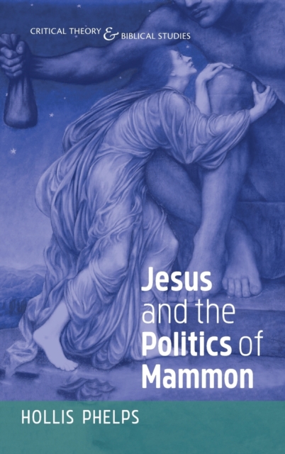 Jesus and the Politics of Mammon, Hardback Book