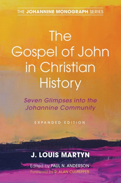 The Gospel of John in Christian History, (Expanded Edition), Paperback / softback Book