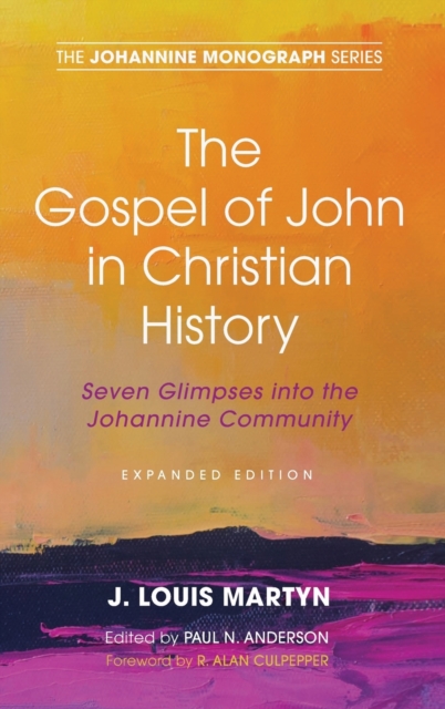 The Gospel of John in Christian History, (Expanded Edition), Hardback Book