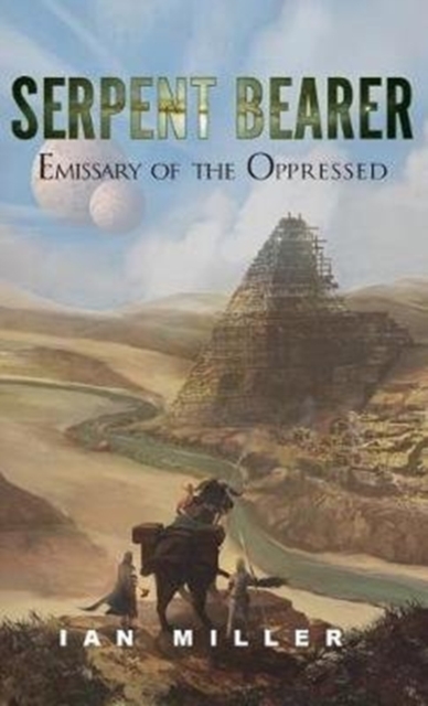 Serpent Bearer : Emissary of the Oppressed, Hardback Book