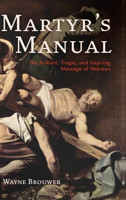 Martyr's Manual, Hardback Book