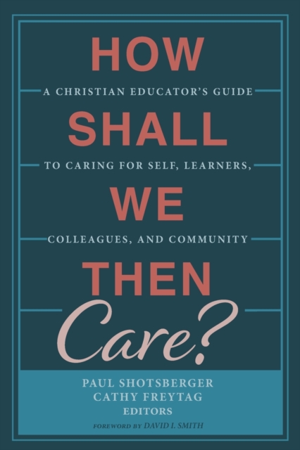 How Shall We Then Care?, Paperback / softback Book