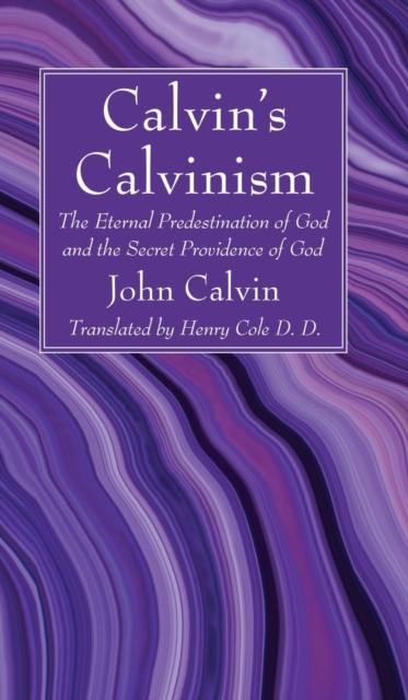 Calvin's Calvinism, Hardback Book