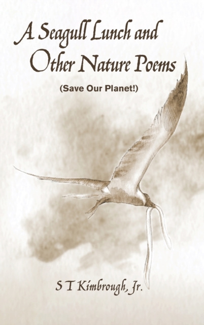 A Seagull Lunch and Other Nature Poems, Hardback Book