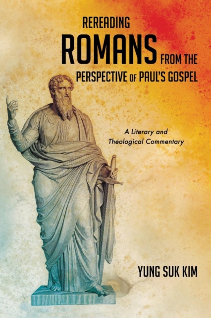 Rereading Romans from the Perspective of Paul's Gospel, Paperback / softback Book