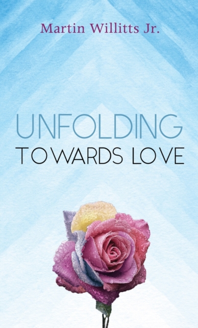 Unfolding Towards Love, Hardback Book