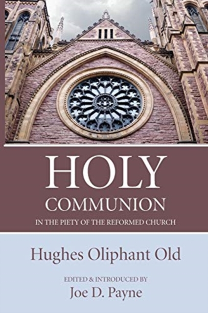 Holy Communion in the Piety of the Reformed Church, Paperback / softback Book