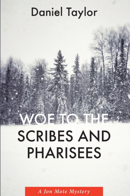 Woe to the Scribes and Pharisees : A Jon Mote Mystery, Paperback / softback Book