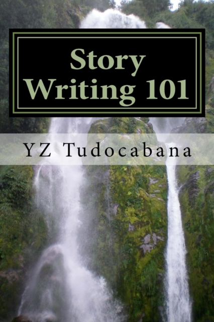 Story Writing 101 : A Handy Easy Guide, Paperback Book