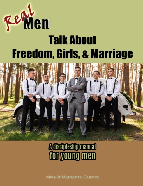 Real Men Talk about Freedom, Girls, & Marriage, Paperback / softback Book