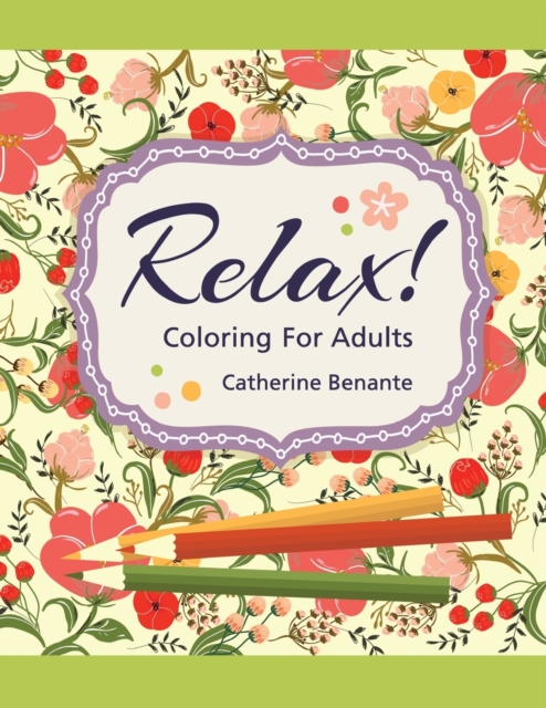 Relax! Coloring For Adults, Paperback / softback Book