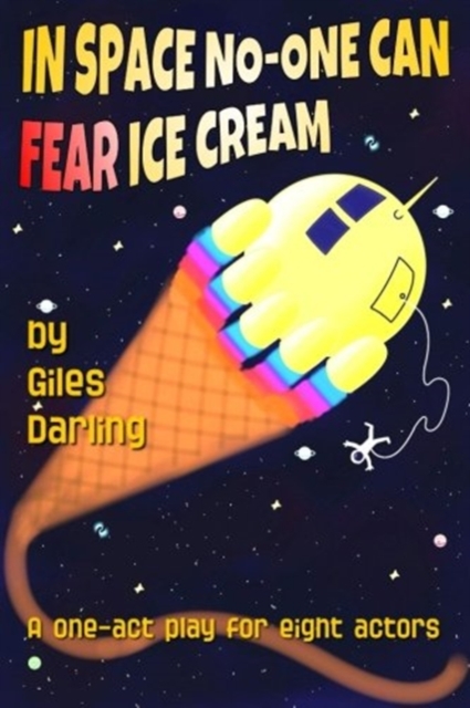 In Space No-One Can Fear Ice Cream, Paperback / softback Book