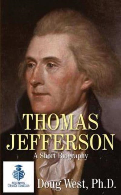 Thomas Jefferson - A Short Biography, Paperback / softback Book