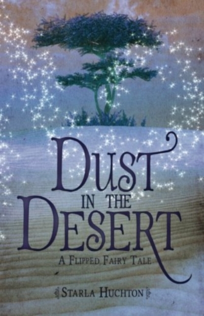 Dust in the Desert : A Flipped Fairy Tale, Paperback / softback Book