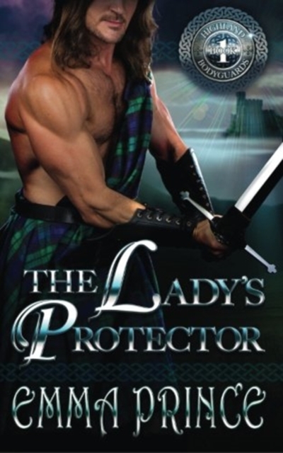 The Lady's Protector (Highland Bodyguards, Book 1), Paperback / softback Book