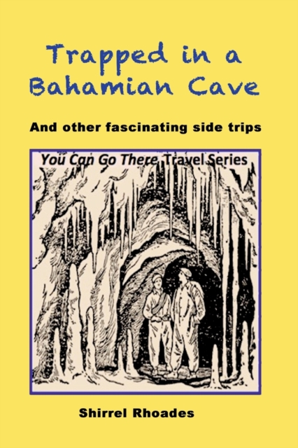 Trapped in a Bahamian Cave and Other Fascinating Side Trips, Paperback / softback Book