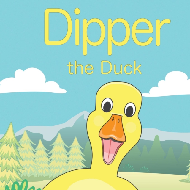 Dipper the Duck : Hello Dipper, Paperback / softback Book