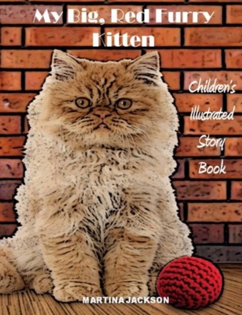 My Big, Red, Furry Kitten : Children's Illustrated Story Book, Paperback / softback Book